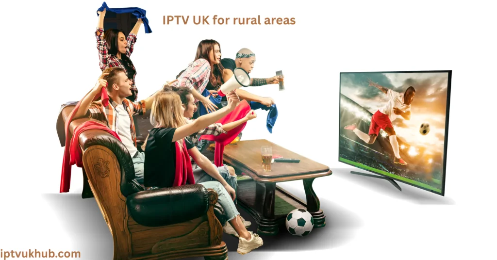 IPTV UK for rural areas