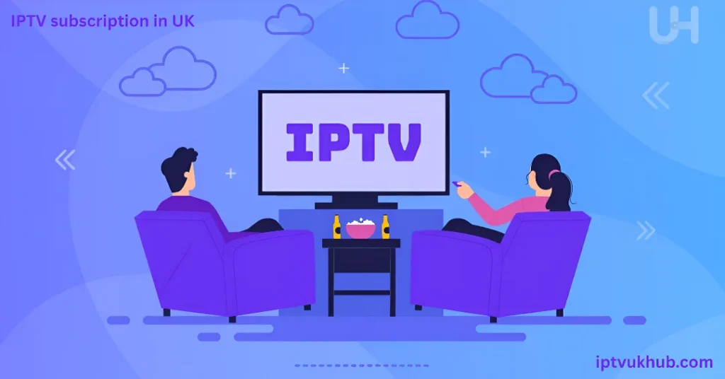 IPTV subscription in UK