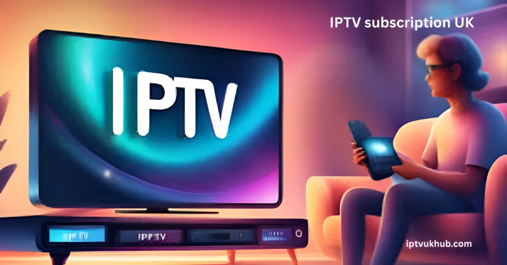 IPTV subscription UK