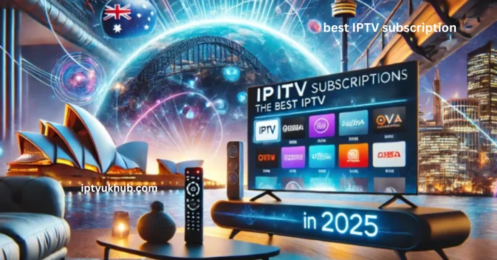 best IPTV subscription