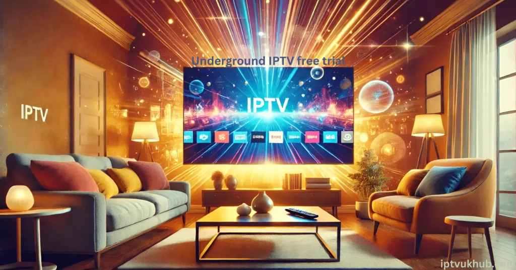 Underground IPTV free trial